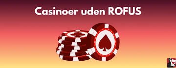 Oplev Casino Uden ROFUS Online Uden Begrænsninger Oplev Casino Uden ROFUS Online Uden Begrænsninger